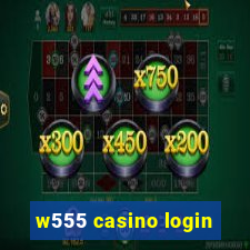 w555 casino login